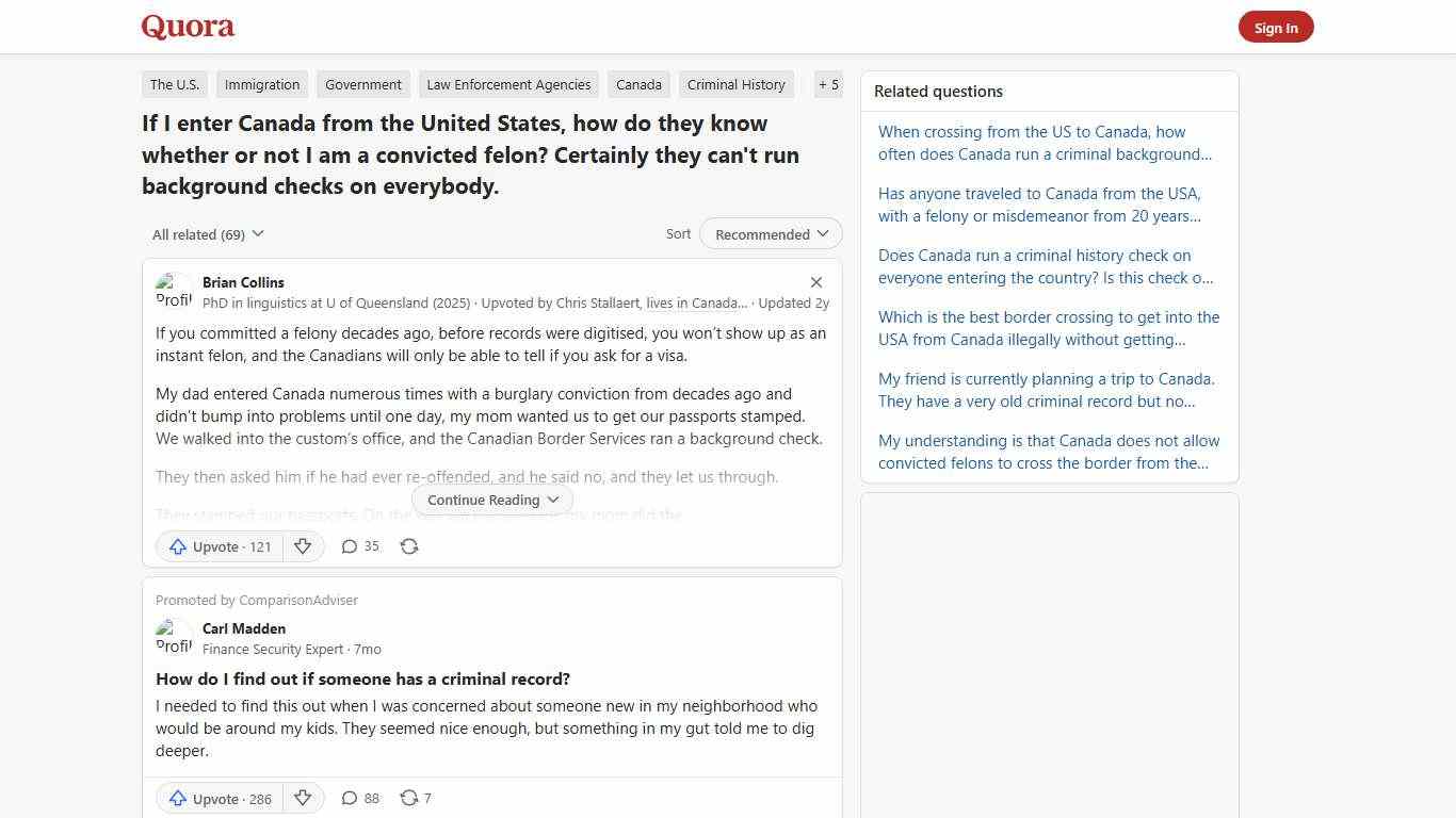 If I enter Canada from the United States, how do they know whether or not I am a convicted felon? Certainly they can't run background checks on everybody. - Quora